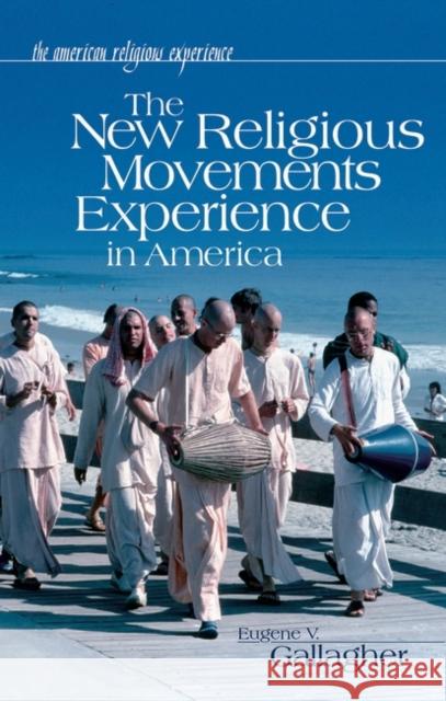 The New Religious Movements Experience in America Eugene V. Gallagher 9780313328077 Greenwood Press - książka