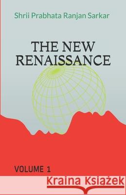 The New Renaissance: Volume 1 Sarkar, Prabhat Ranjan 9798743164226 Independently published - książka