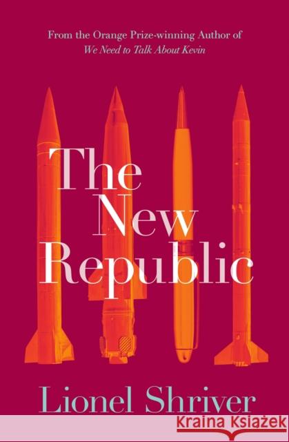 The New Republic Lionel Shriver 9780007459919 HarperCollins Publishers - książka