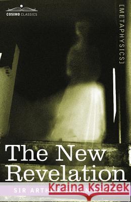 The New Revelation Sir Arthur Conan Doyle 9781602063655 Cosimo Classics - książka
