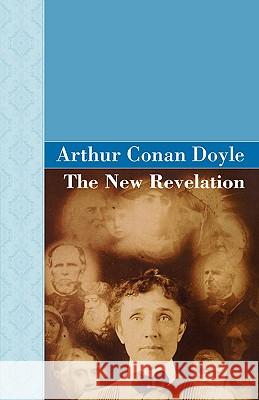 The New Revelation Arthur Conan Doyle 9781605120232 Akasha Classics - książka