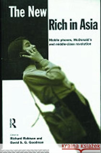 The New Rich in Asia: Mobile Phones, McDonald's and Middle Class Revolution Goodman, David 9780415113366 Routledge - książka