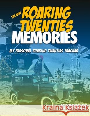 The New Roaring Twenties Memories: My Personal Roaring Twenties Tracker Steve Mitchell 9781660349524 Independently Published - książka