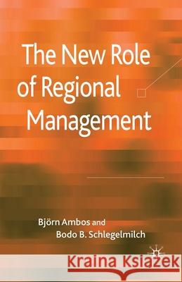 The New Role of Regional Management B. Ambos B. Schlegelmilch  9781349359752 Palgrave Macmillan - książka