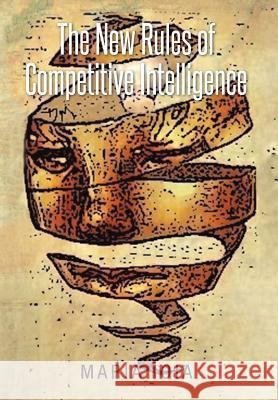 The New Rules of Competitive Intelligence Maria Ioia 9781493134434 Xlibris Corporation - książka