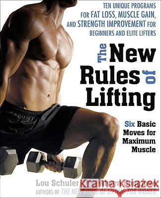 The New Rules of Lifting: Six Basic Moves for Maximum Muscle Lou Schuler Alwyn Cosgrove 9781583333389 Avery Publishing Group - książka