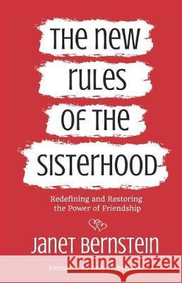 The New Rules of the Sisterhood: Redefining and Restoring the Power of Friendship Judy Hoberman Janet Bernstein 9781091164895 Independently Published - książka