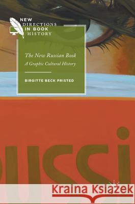 The New Russian Book: A Graphic Cultural History Pristed, Birgitte Beck 9783319507071 Palgrave MacMillan - książka