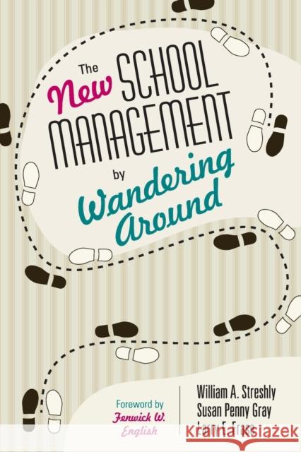 The New School Management by Wandering Around William A. Streshly Larry E. Frase Susan P. Gray 9781412996044 Corwin Press - książka