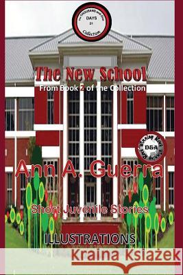 The New School: Story No. 21 from Book 2 of The THOUSAND and One DAYS: Short Juvenile Stories Guerra, Daniel 9781546518914 Createspace Independent Publishing Platform - książka