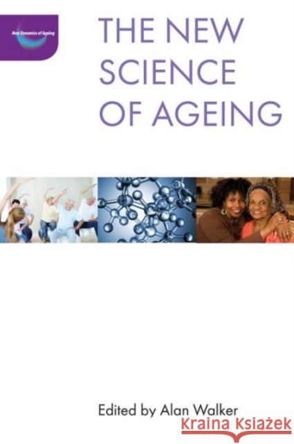 The New Science of Ageing Alan Walker 9781447314677 Policy Press - książka