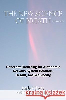 The New Science of Breath - 2nd Edition Stephen B. Elliott 9780978639907 Coherence Publishing - książka