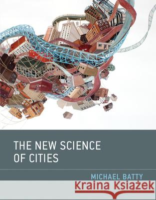 The New Science of Cities Batty, Michael 9780262534567 John Wiley & Sons - książka