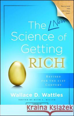 The New Science of Getting Rich Wallace D. Wattles Ruth L. Miller 9781582707112 Atria Books - książka