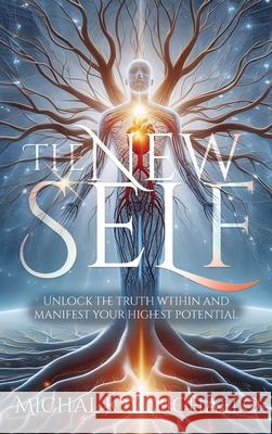 The New Self Michal Joy Michaelo 9781807040048 Ashwood Book Publishers - książka