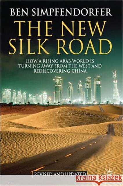 The New Silk Road: How a Rising Arab World Is Turning Away from the West and Rediscovering China B. 9780230284852 PALGRAVE MACMILLAN - książka