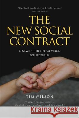 The New Social Contract: Renewing the liberal vision for Australia Tim Wilson 9781922449030 Connor Court Publishing Pty Ltd - książka