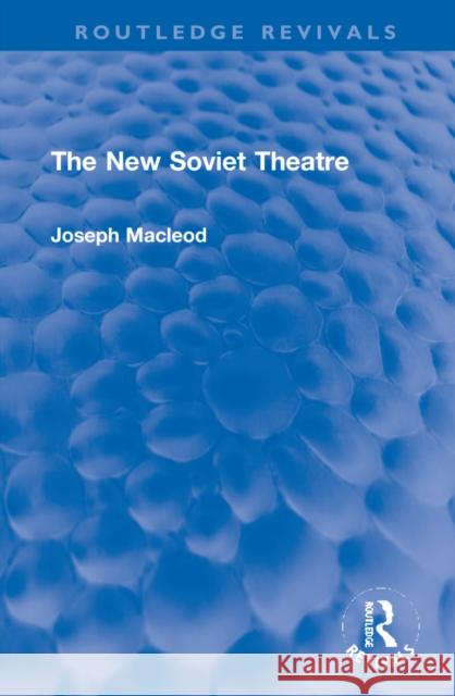 The New Soviet Theatre Joseph MacLeod 9781032133225 Routledge - książka