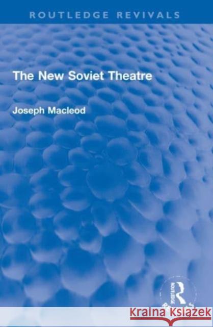 The New Soviet Theatre Joseph Macleod 9781032133232 Taylor & Francis - książka