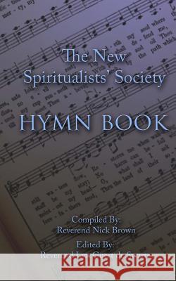 The New Spiritualists' Society Hymn Book Rev Nick Brown Rev Lyn Gues 9781479127122 Createspace - książka