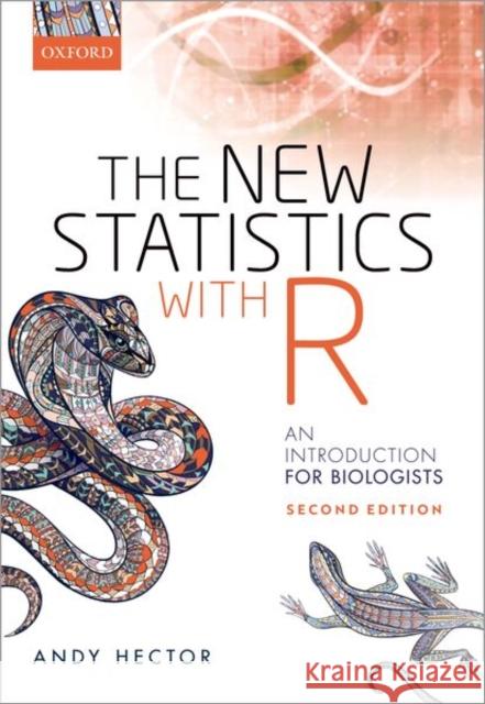 The New Statistics with R: An Introduction for Biologists Andrew Hector 9780198798170 Oxford University Press, USA - książka