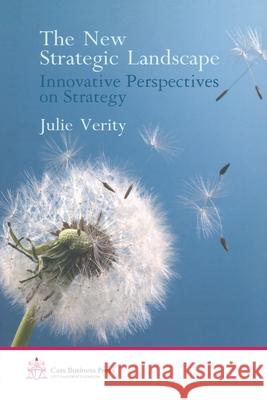 The New Strategic Landscape: Innovative Perspectives on Strategy Verity, Julie 9781349347490 Palgrave Macmillan - książka