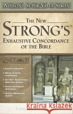 The New Strong's Exhaustive Concordance of the Bible James Strong 9780785250562 Nelson Reference & Electronic Publishing - książka