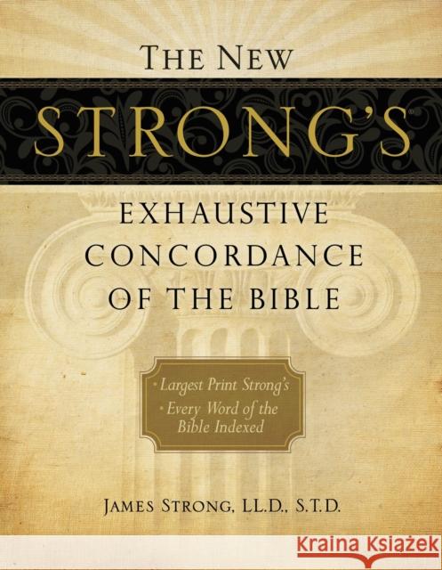 The New Strong's Exhaustive Concordance of the Bible James Strong 9781418541699 Thomas Nelson Publishers - książka