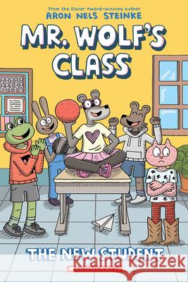 The New Student: A Graphic Novel (Mr. Wolf's Class #6) Aron Nels Steinke Aron Nels Steinke 9781546175711 Graphix - książka