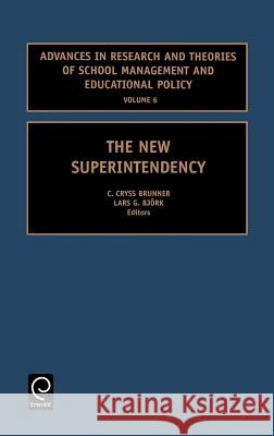 The New Superintendency C.C. Brunner, Lars G. Bjork 9780762308163 Emerald Publishing Limited - książka