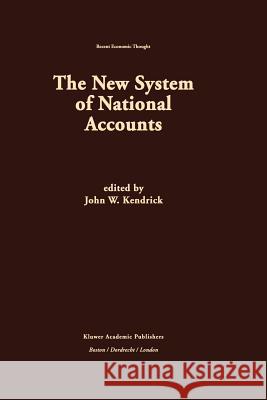 The New System of National Accounts John W. Kendrick 9789401073011 Springer - książka