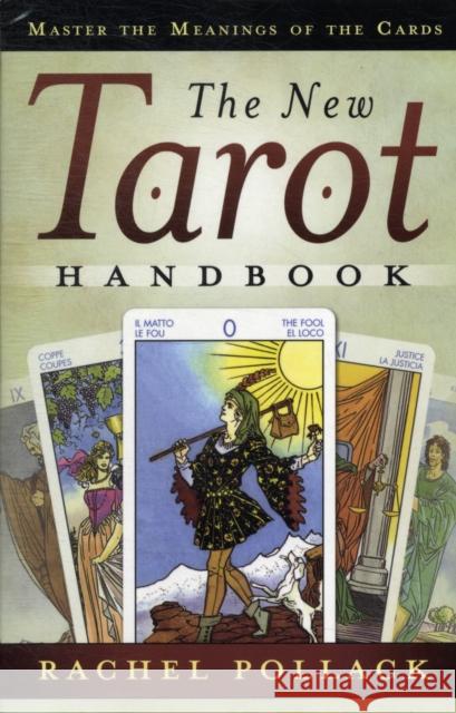 The New Tarot Handbook: Master the Meanings of the Cards Pollack, Rachel 9780738731902  - książka