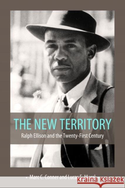 The New Territory: Ralph Ellison and the Twenty-First Century Conner, Marc C. 9781496806796 University Press of Mississippi - książka