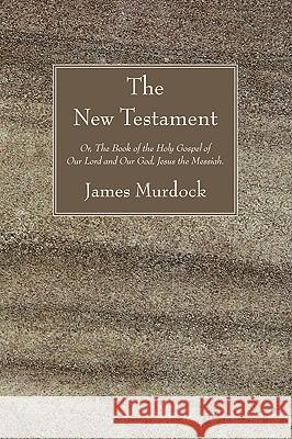 The New Testament Murdock, James 9781606087589 Wipf & Stock Publishers - książka