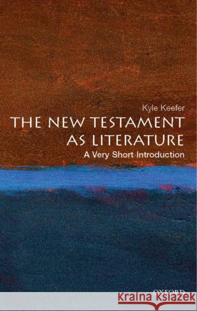 The New Testament as Literature: A Very Short Introduction Keefer, Kyle 9780195300208 OXFORD UNIVERSITY PRESS - książka