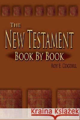 The New Testament: Book by Book Roy E Cogdill 9781584272182 Truth Publications, Inc. - książka