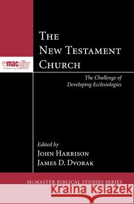 The New Testament Church John P Harrison, James D Dvorak 9781498258722 Pickwick Publications - książka