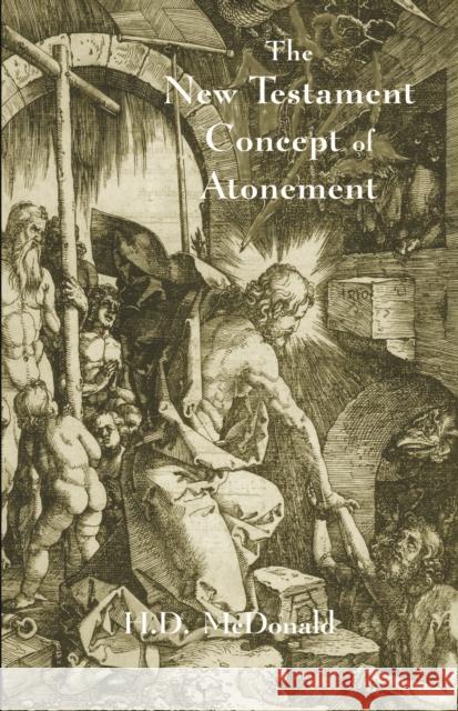 The New Testament Concept of Atonement: The Gospel of the Calvary Event H. D. McDonald 9780227172421 James Clarke Company - książka