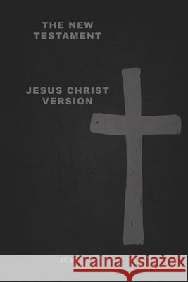 The New Testament: Jesus Christ Version Jcv 9781977284280 Outskirts Press - książka