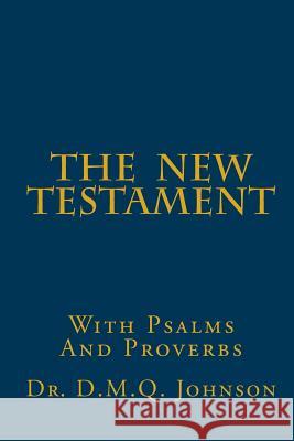 The New Testament With Psalms and Proverbs Johnson, D. M. Q. 9781480276758 Createspace - książka