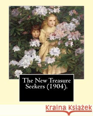 The New Treasure Seekers (1904). By: E. Nesbit: (Children's Classics) Nesbit, E. 9781543090697 Createspace Independent Publishing Platform - książka