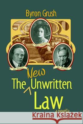 The New Unwritten Law Byron Grush 9780692803349 Broadhorn Publishing - książka