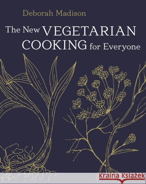 The New Vegetarian Cooking for Everyone: [A Cookbook] Madison, Deborah 9781607745532 Ten Speed Press - książka