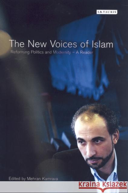 The New Voices of Islam: Reforming Politics and Modernity - A Reader Mehran Kamrava 9781845112745 Bloomsbury Publishing PLC - książka