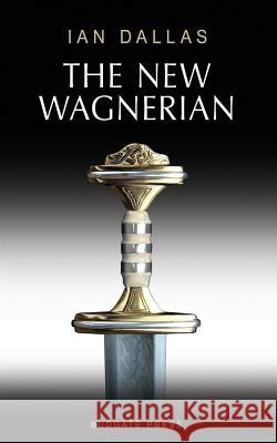 The New Wagnerian Ian Dallas   9780620467551 Budgate Press - książka