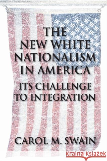 The New White Nationalism in America: Its Challenge to Integration Swain, Carol M. 9780521545587 Cambridge University Press - książka