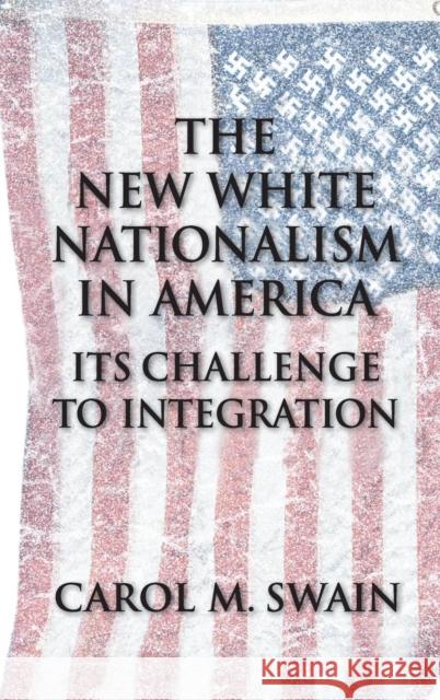 The New White Nationalism in America: Its Challenge to Integration Swain, Carol M. 9780521808866 Cambridge University Press - książka