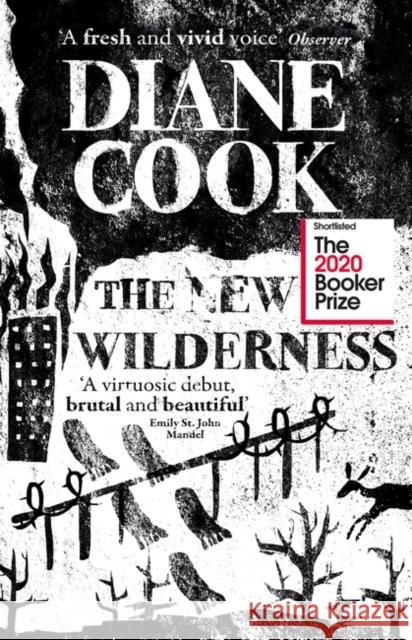 The New Wilderness: SHORTLISTED FOR THE BOOKER PRIZE 2020 Diane Cook 9780861540013 Oneworld Publications - książka