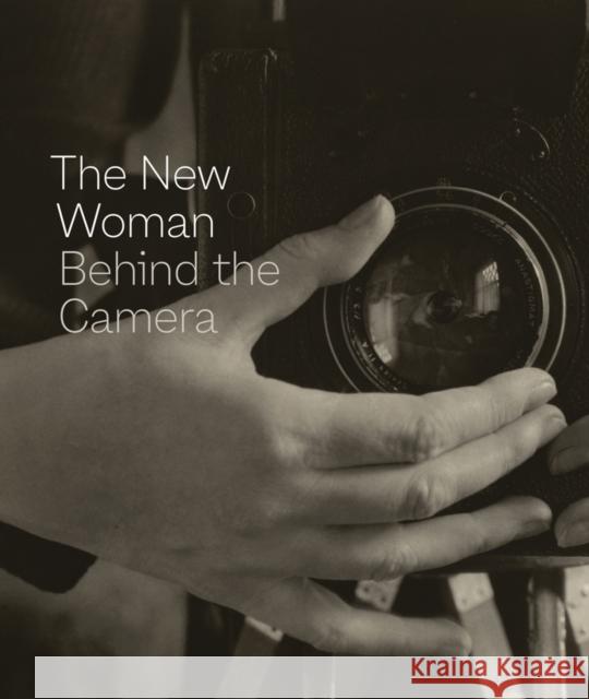 The New Woman Behind the Camera Andrea Nelson Kaywin Feldman Mia Fineman 9781942884743 National Gallery of Art - książka