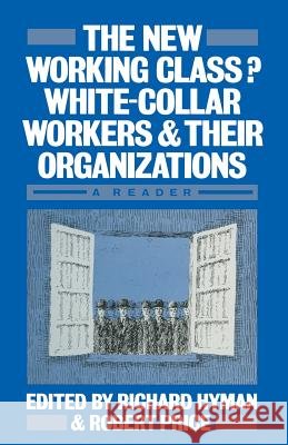 The New Working Class?: White-Collar Workers and Their Organizations- A Reader Hyman, Richard 9780333272848 PALGRAVE MACMILLAN - książka